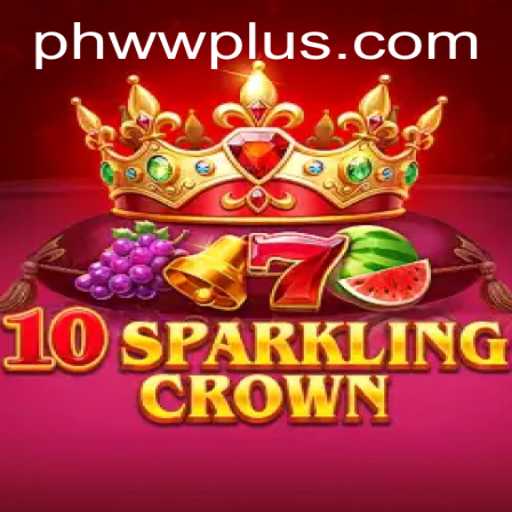 Exploring 10SparklingCrown: A Deep Dive into PHWW Gaming Mechanics